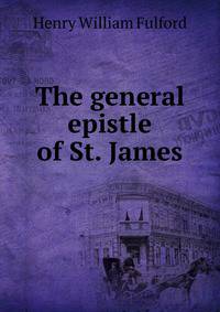 The general epistle of St. James