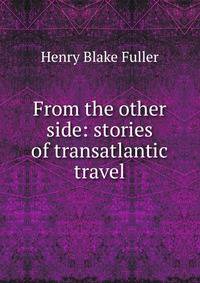 From the other side: stories of transatlantic travel
