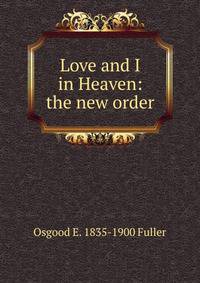 Love and I in Heaven: the new order