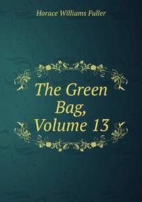 The Green Bag, Volume 13