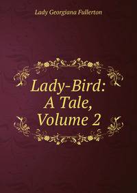 Lady-Bird: A Tale, Volume 2