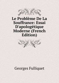 Le Probl?me De La Souffrance: Essai D'apolog?tique Moderne (French Edition)