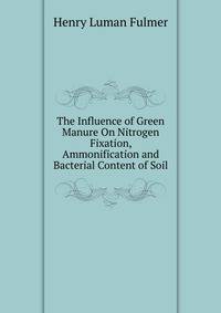 The Influence of Green Manure On Nitrogen Fixation, Ammonification and Bacterial Content of Soil
