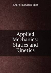Applied Mechanics: Statics and Kinetics