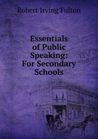 Essentials of Public Speaking: For Secondary Schools