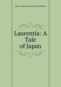 Laurentia: A Tale of Japan