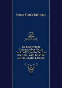 De Exercituum Commeatibus Tertio Decimo Et Quarto Decimo Saeculis Post Christum Natum . (Latin Edition)