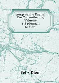 Ausgew?hlte Kapitel Der Zahlentheorie, Volumes 1-2 (German Edition)