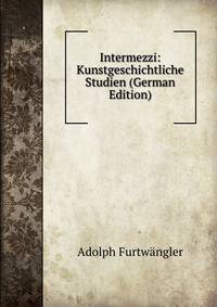 Intermezzi: Kunstgeschichtliche Studien (German Edition)