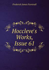 Hoccleve's Works, Issue 61