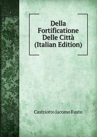 Della Fortificatione Delle Citta (Italian Edition)