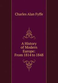 A History of Modern Europe: From 1814 to 1848
