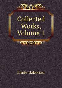 Collected Works, Volume 1