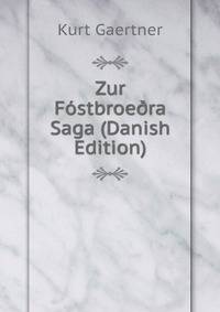 Zur Fostbroe?ra Saga (Danish Edition)