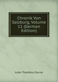 Chronik Von Salzburg, Volume 11 (German Edition)