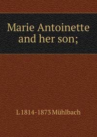 Marie Antoinette and her son;