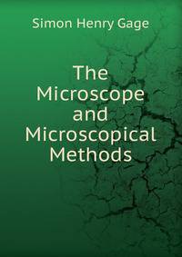 The Microscope and Microscopical Methods