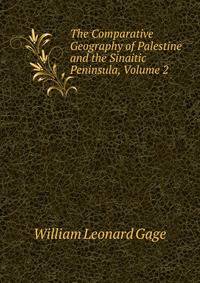 The Comparative Geography of Palestine and the Sinaitic Peninsula, Volume 2