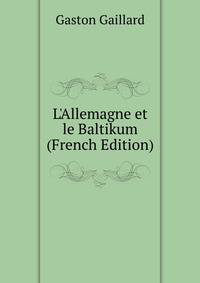 L'Allemagne et le Baltikum (French Edition)