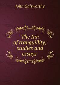 The Inn of tranquillity; studies and essays .