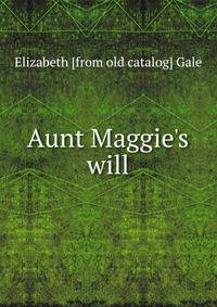 Aunt Maggie's will