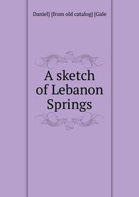 A sketch of Lebanon Springs