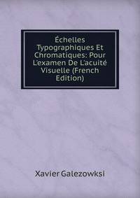 ?chelles Typographiques Et Chromatiques: Pour L'examen De L'acuit? Visuelle (French Edition)
