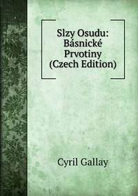 Slzy Osudu: Basnicke Prvotiny (Czech Edition)