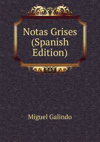 Notas Grises (Spanish Edition)
