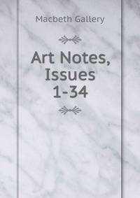 Art Notes, Issues 1-34