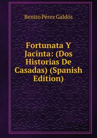 Fortunata Y Jacinta: (Dos Historias De Casadas) (Spanish Edition)