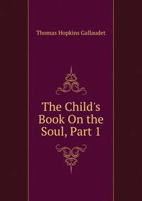The Child's Book On the Soul, Part 1