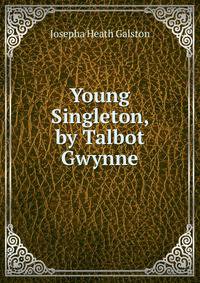 Young Singleton, by Talbot Gwynne