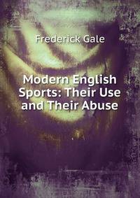 Modern English Sports: Their Use and Their Abuse