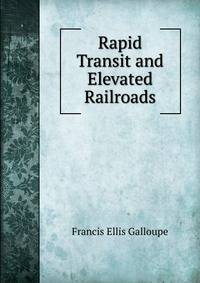Rapid Transit and Elevated Railroads
