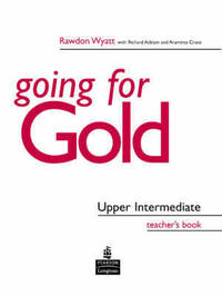 Going For Gold Upper-Intermediate Teacher''S Book