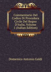 Commentario Del Codice Di Procedura Civile Del Regno D'italia, Volume 1 (Italian Edition)