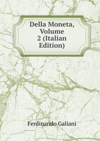 Della Moneta, Volume 2 (Italian Edition)