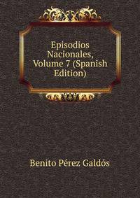 Episodios Nacionales, Volume 7 (Spanish Edition)