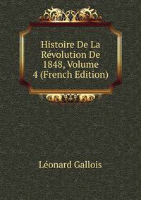 Histoire De La Revolution De 1848, Volume 4 (French Edition)