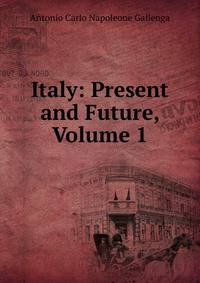 Italy: Present and Future, Volume 1