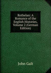 Rothelan: A Romance of the English Histories, Volume 2 (German Edition)