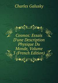 Cosmos: Essais D'une Description Physique Du Monde, Volume 3 (French Edition)