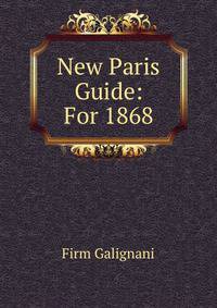 New Paris Guide: For 1868