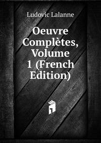 Oeuvre Completes, Volume 1 (French Edition)