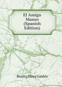 El Amigo Manso (Spanish Edition)