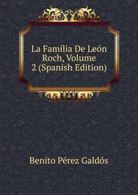 La Familia De Leon Roch, Volume 2 (Spanish Edition)