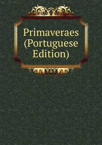 Primaveraes (Portuguese Edition)