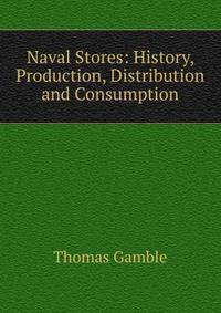 Naval Stores: History, Production, Distribution and Consumption