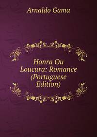 Honra Ou Loucura: Romance (Portuguese Edition)